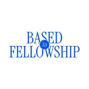 Based Fellowship 3.0